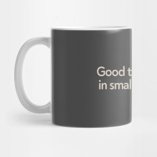 Good Things in Small Packages Mug